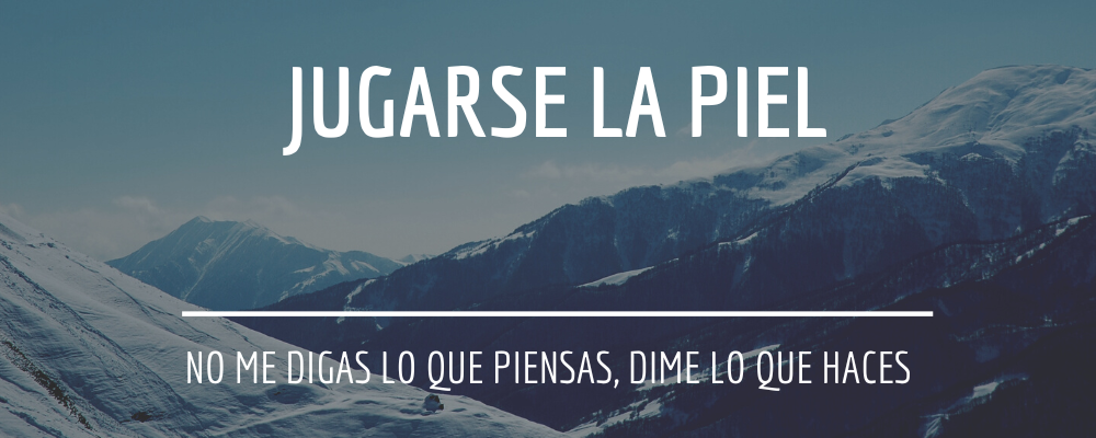 JUGARSE LA PIEL